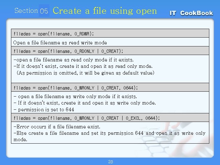 Section 05 01 Create a file using open filedes = open(filename, O_RDWR); Open a