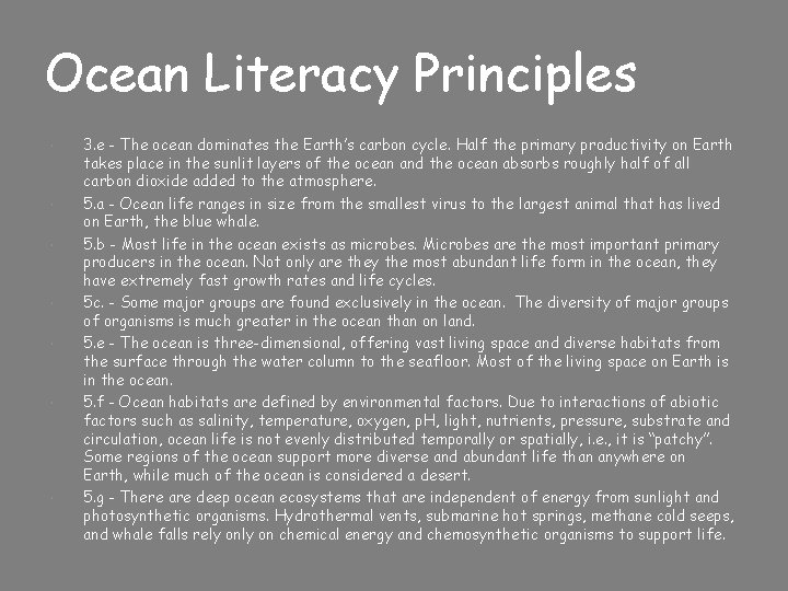 Ocean Literacy Principles 3. e - The ocean dominates the Earth’s carbon cycle. Half