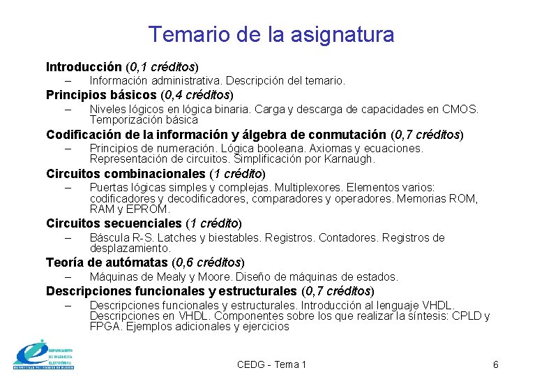 Temario de la asignatura Introducción (0, 1 créditos) – Información administrativa. Descripción del temario.