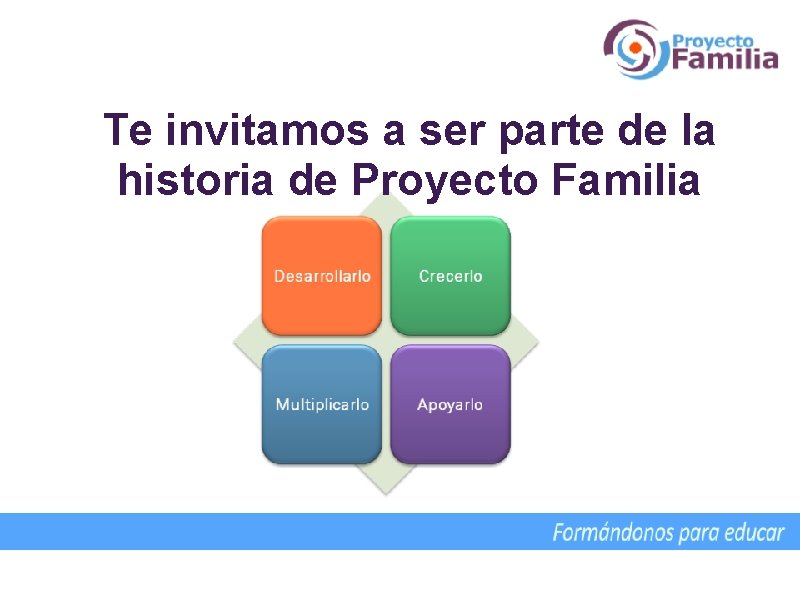 Te invitamos a ser parte de la historia de Proyecto Familia 