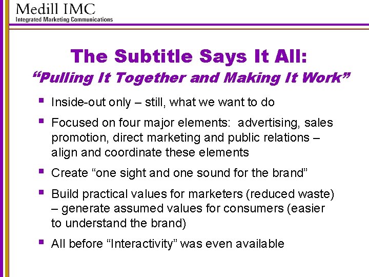 The Subtitle Says It All: “Pulling It Together and Making It Work” § §