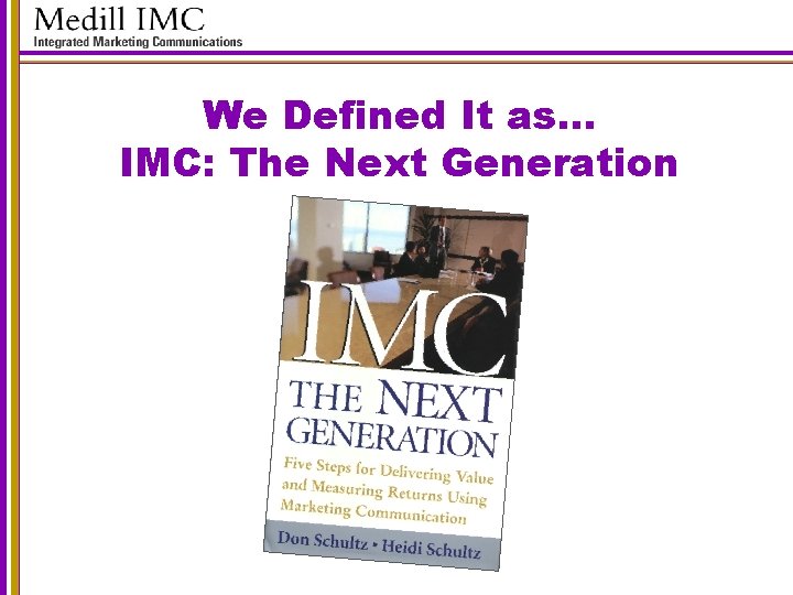 We Defined It as… IMC: The Next Generation 