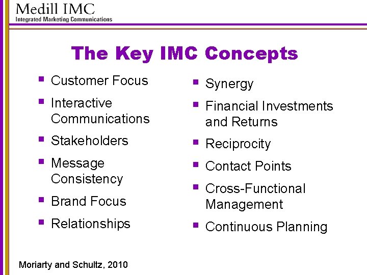 The Key IMC Concepts § § Customer Focus § § Stakeholders § § Interactive