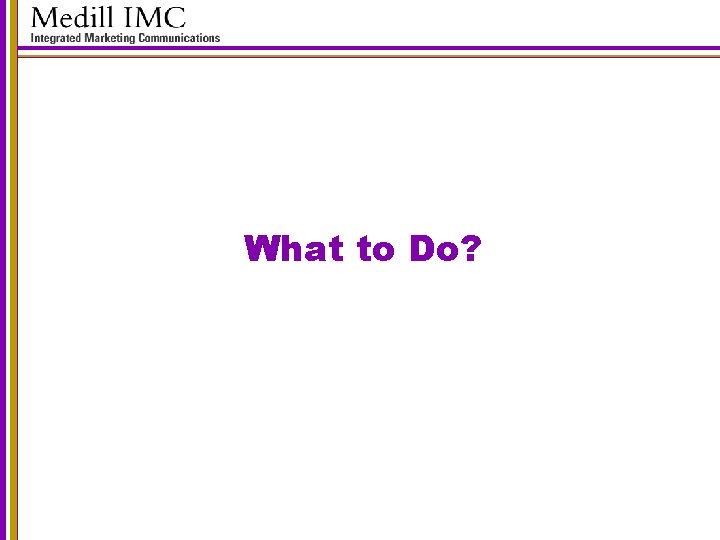 What to Do? 