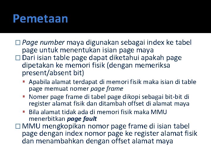 Pemetaan � Page number maya digunakan sebagai index ke tabel page untuk menentukan isian