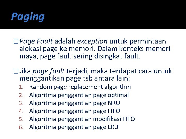 Paging �Page Fault adalah exception untuk permintaan alokasi page ke memori. Dalam konteks memori