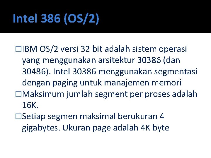 Intel 386 (OS/2) �IBM OS/2 versi 32 bit adalah sistem operasi yang menggunakan arsitektur