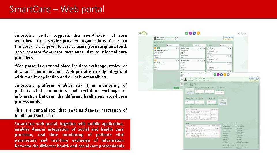 Smart. Care – Web portal Smart. Care portal supports the coordination of care workflow