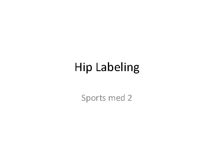 Hip Labeling Sports med 2 