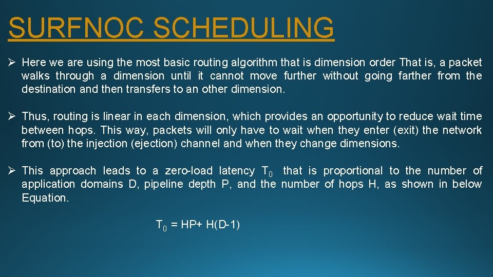 SURFNOC SCHEDULING Ø Here we are using the most basic routing algorithm that is