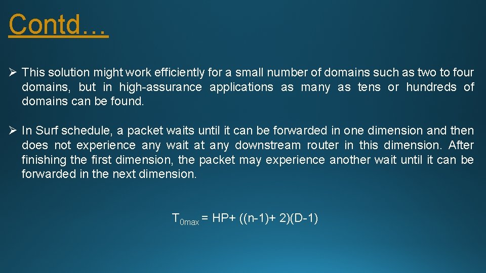 Contd… Ø This solution might work efficiently for a small number of domains such