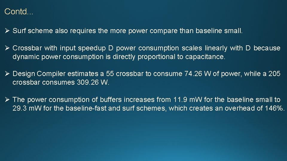 Contd. . . Ø Surf scheme also requires the more power compare than baseline