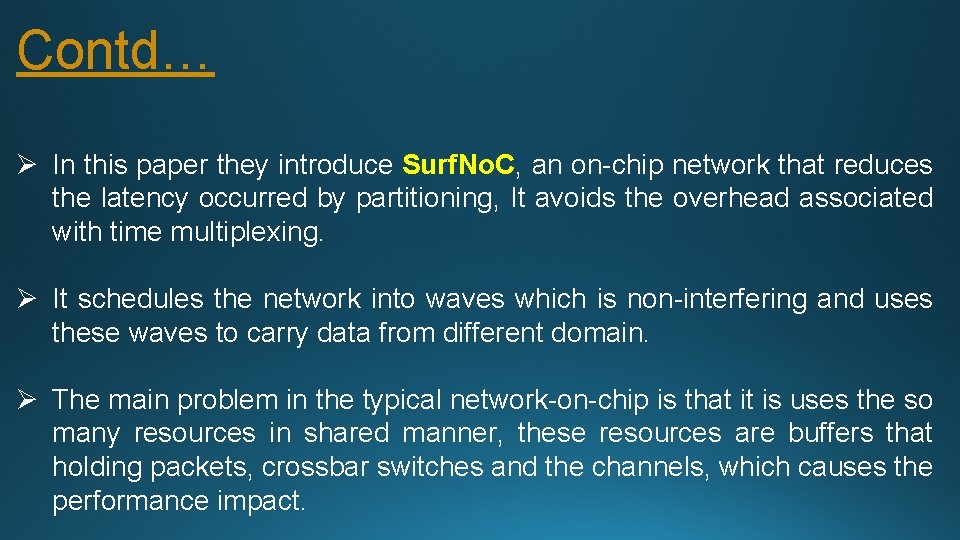 Contd… Ø In this paper they introduce Surf. No. C, an on-chip network that