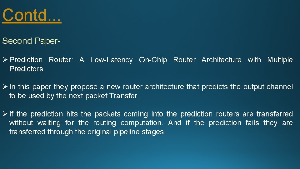 Contd. . . Second Paper- Ø Prediction Router: A Low-Latency On-Chip Router Architecture with