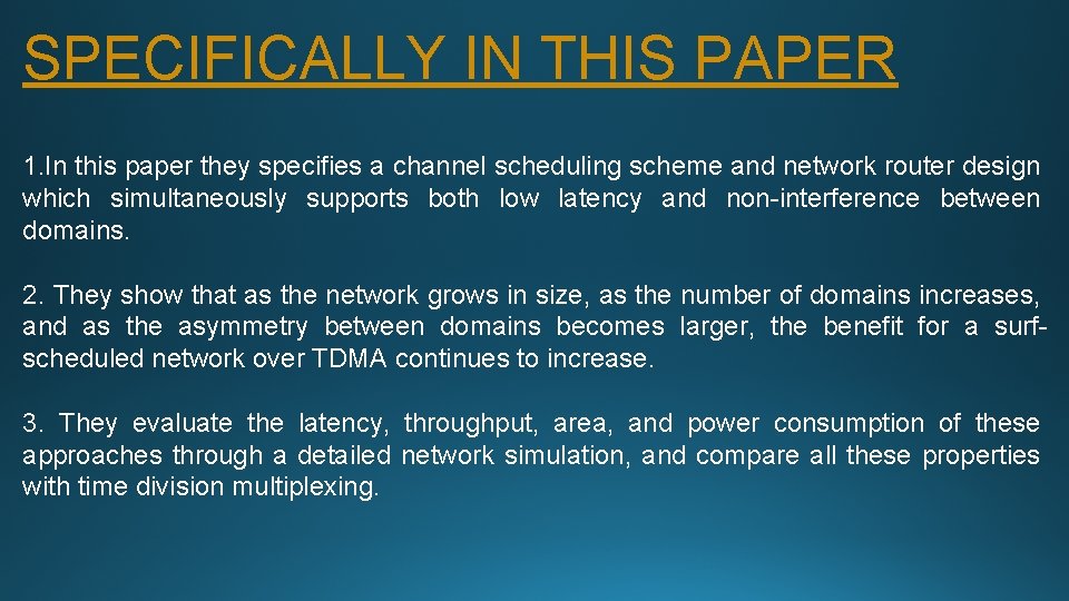 SPECIFICALLY IN THIS PAPER 1. In this paper they specifies a channel scheduling scheme