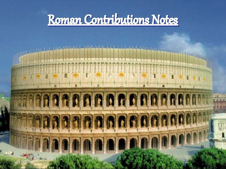 Roman Contributions Notes 