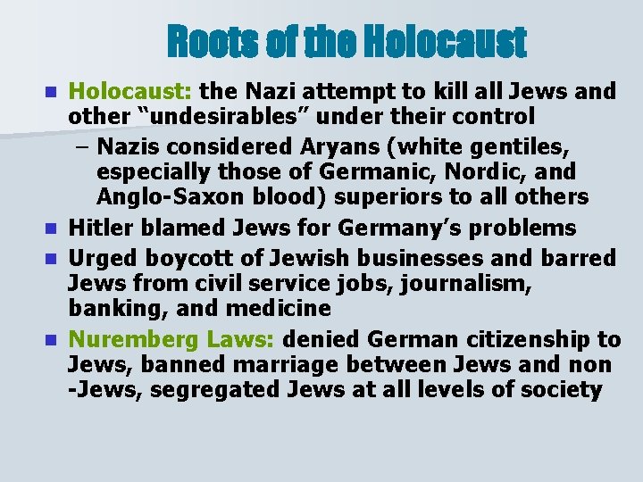 Roots of the Holocaust: the Nazi attempt to kill all Jews and other “undesirables”