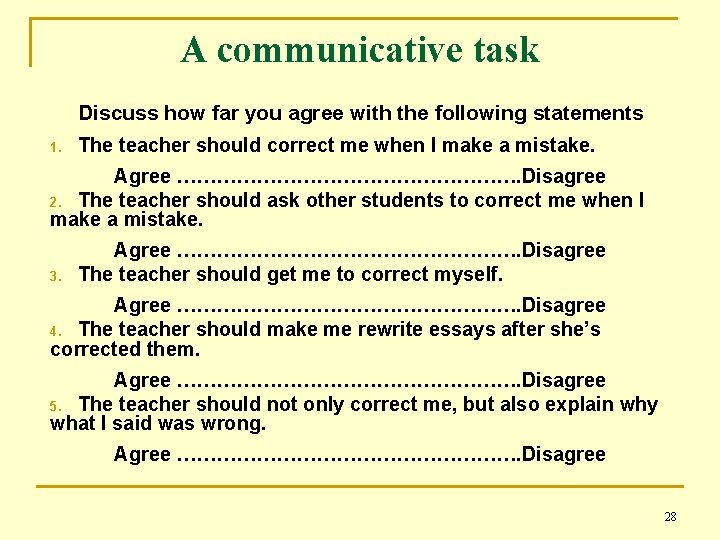 A communicative task Discuss how far you agree with the following statements 1. The