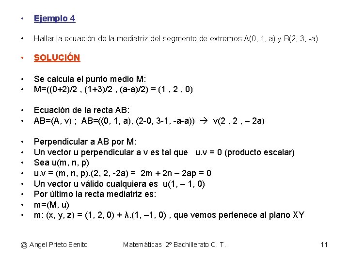  • Ejemplo 4 • Hallar la ecuación de la mediatriz del segmento de