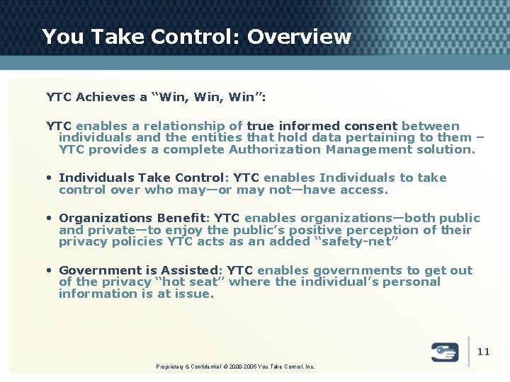 You Take Control: Overview YTC Achieves a “Win, Win”: YTC enables a relationship of