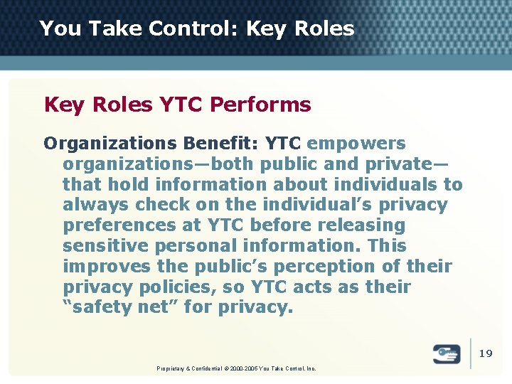 You Take Control: Key Roles YTC Performs Organizations Benefit: YTC empowers organizations—both public and