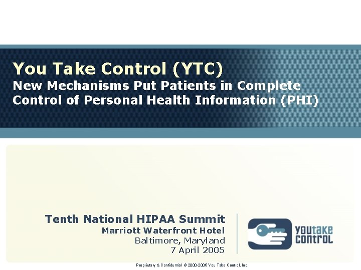 You Take Control (YTC) New Mechanisms Put Patients in Complete Control of Personal Health