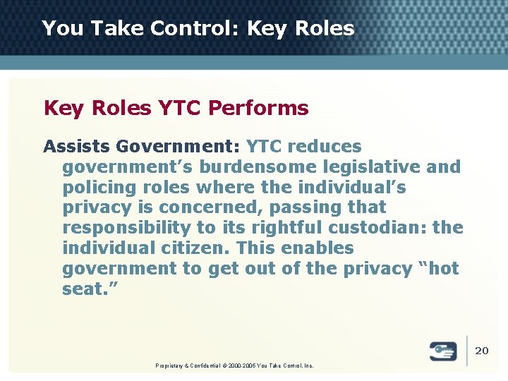You Take Control: Key Roles YTC Performs Assists Government: YTC reduces government’s burdensome legislative