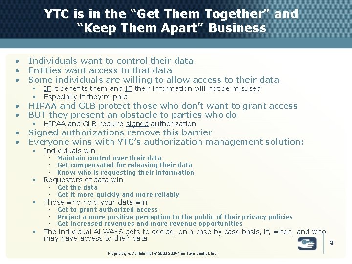 YTC is in the “Get Them Together” and “Keep Them Apart” Business • •