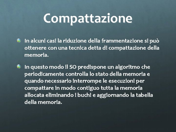 Compattazione In alcuni casi la riduzione della frammentazione si può ottenere con una tecnica