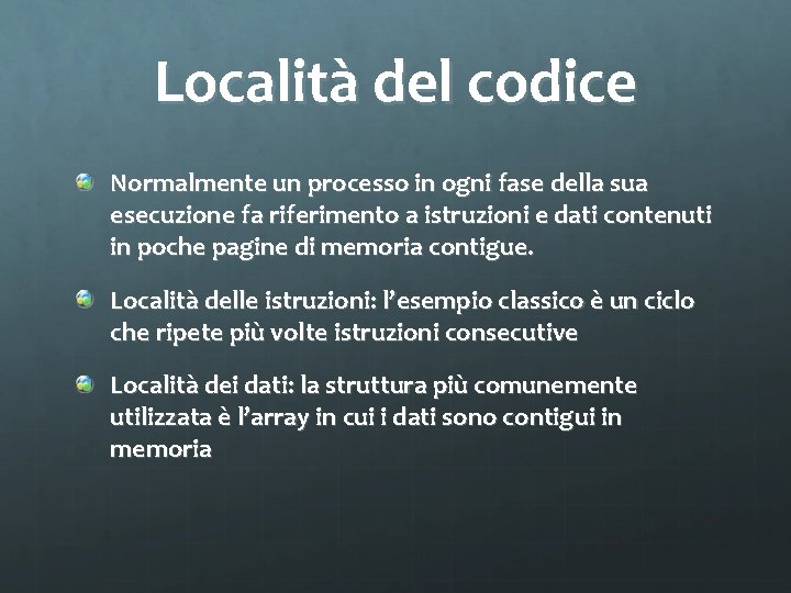 Località del codice Normalmente un processo in ogni fase della sua esecuzione fa riferimento