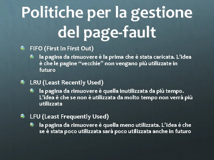 Politiche per la gestione del page-fault FIFO (First In First Out) la pagina da