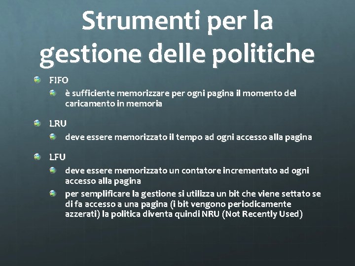 Strumenti per la gestione delle politiche FIFO è sufficiente memorizzare per ogni pagina il