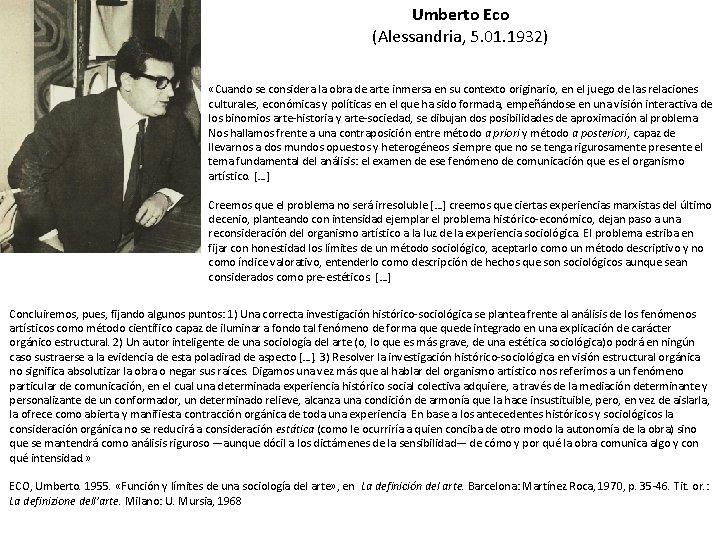 Umberto Eco (Alessandria, 5. 01. 1932) «Cuando se considera la obra de arte inmersa