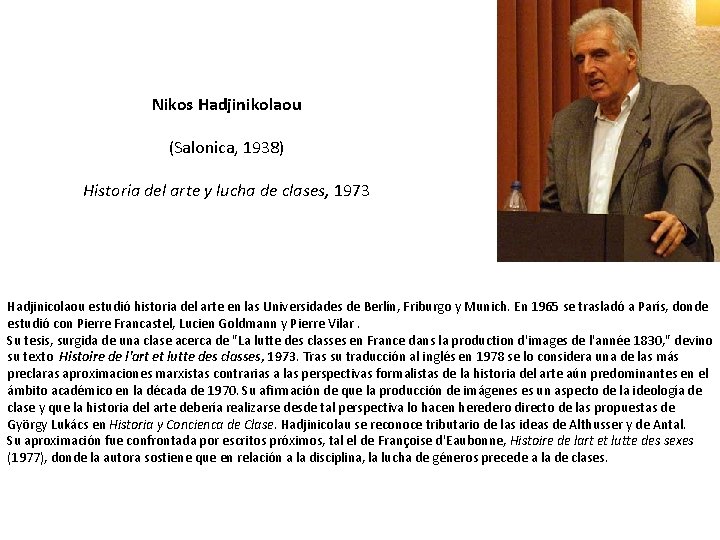 Nikos Hadjinikolaou (Salonica, 1938) Historia del arte y lucha de clases, 1973 Hadjinicolaou estudió
