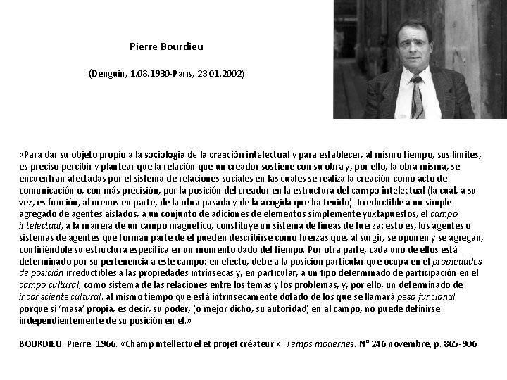 Pierre Bourdieu (Denguin, 1. 08. 1930 -París, 23. 01. 2002) «Para dar su objeto