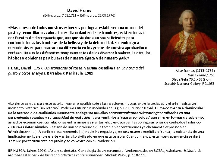 David Hume (Edimburgo, 7. 05. 1711 – Edimburgo, 25. 08. 1776) «Mas a pesar