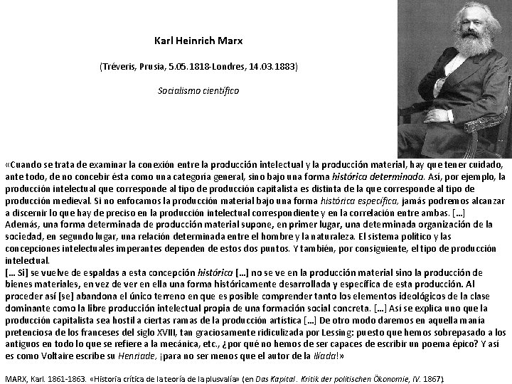 Karl Heinrich Marx (Tréveris, Prusia, 5. 05. 1818 -Londres, 14. 03. 1883) Socialismo científico