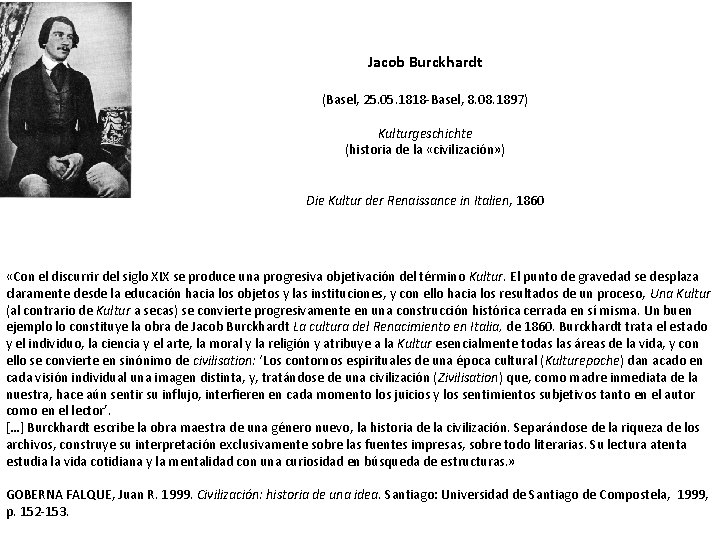 Jacob Burckhardt (Basel, 25. 05. 1818 -Basel, 8. 08. 1897) Kulturgeschichte (historia de la