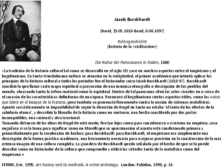 Jacob Burckhardt (Basel, 25. 05. 1818 -Basel, 8. 08. 1897) Kulturgeschichte (historia de la