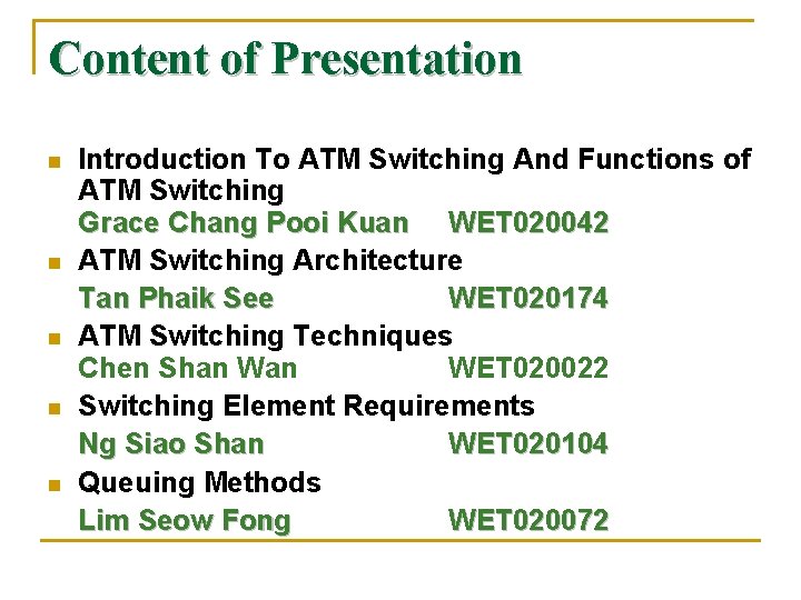Content of Presentation n n Introduction To ATM Switching And Functions of ATM Switching