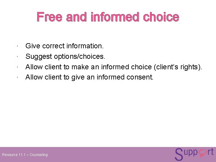 Informed Choice Resource Welcome to the Integrated Condom Training Resource 3