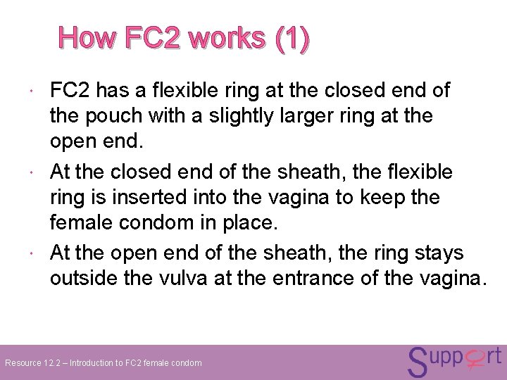 How FC 2 works (1) FC 2 has a flexible ring at the closed How FC 2 works (1) FC 2 has a flexible ring at the closed