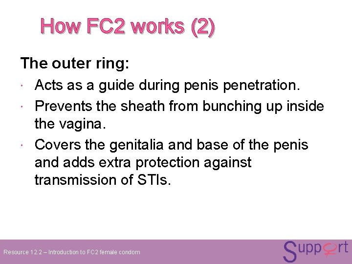 How FC 2 works (2) The outer ring: Acts as a guide during penis How FC 2 works (2) The outer ring: Acts as a guide during penis