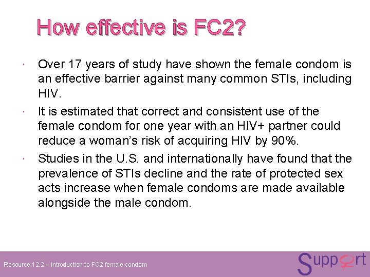 How effective is FC 2? Over 17 years of study have shown the female How effective is FC 2? Over 17 years of study have shown the female