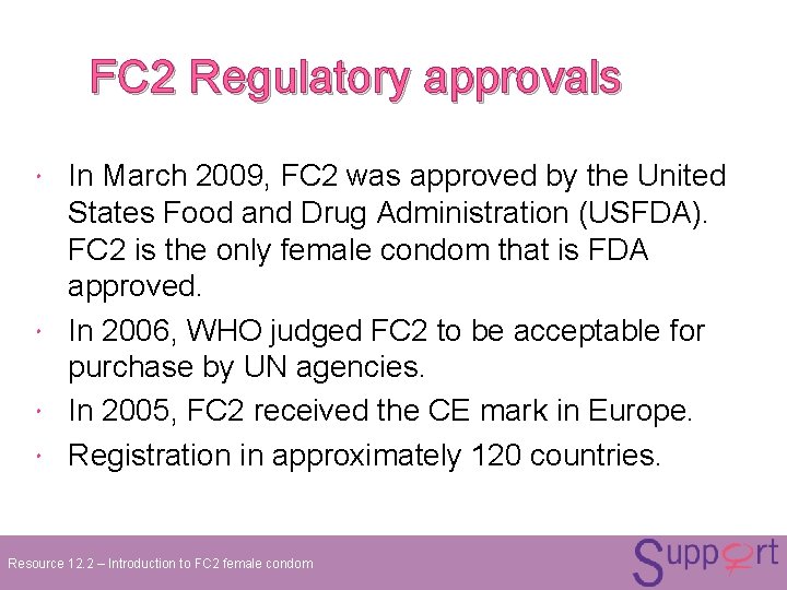 FC 2 Regulatory approvals In March 2009, FC 2 was approved by the United FC 2 Regulatory approvals In March 2009, FC 2 was approved by the United