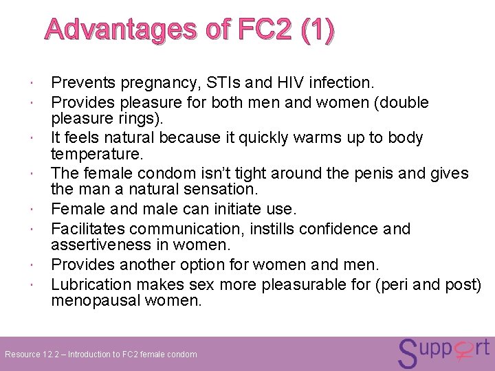 Advantages of FC 2 (1) Prevents pregnancy, STIs and HIV infection. Provides pleasure for Advantages of FC 2 (1) Prevents pregnancy, STIs and HIV infection. Provides pleasure for