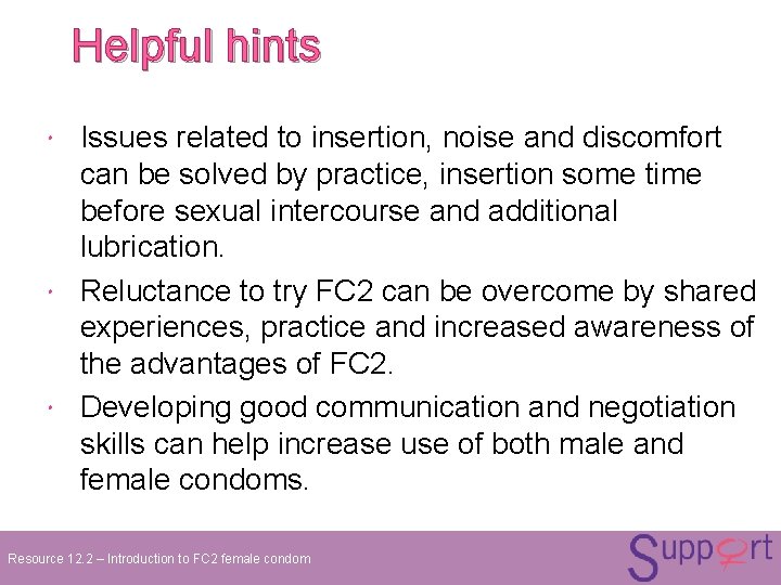 Helpful hints Issues related to insertion, noise and discomfort can be solved by practice, Helpful hints Issues related to insertion, noise and discomfort can be solved by practice,