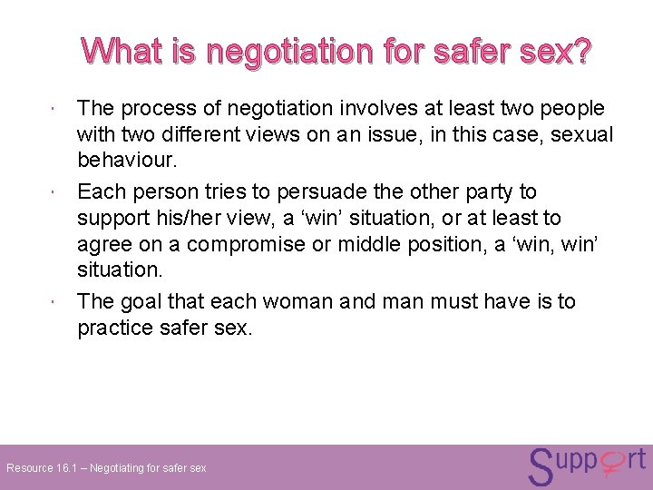 What is negotiation for safer sex? The process of negotiation involves at least two What is negotiation for safer sex? The process of negotiation involves at least two