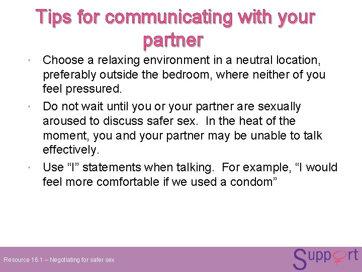 Tips for communicating with your partner Choose a relaxing environment in a neutral location, Tips for communicating with your partner Choose a relaxing environment in a neutral location,
