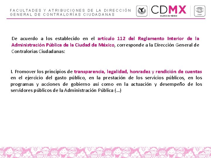 FACULTADES Y ATRIBUCIONES DE LA DIRECCIÓN GENERAL DE CONTRALORÍAS CIUDADANAS De acuerdo a los FACULTADES Y ATRIBUCIONES DE LA DIRECCIÓN GENERAL DE CONTRALORÍAS CIUDADANAS De acuerdo a los